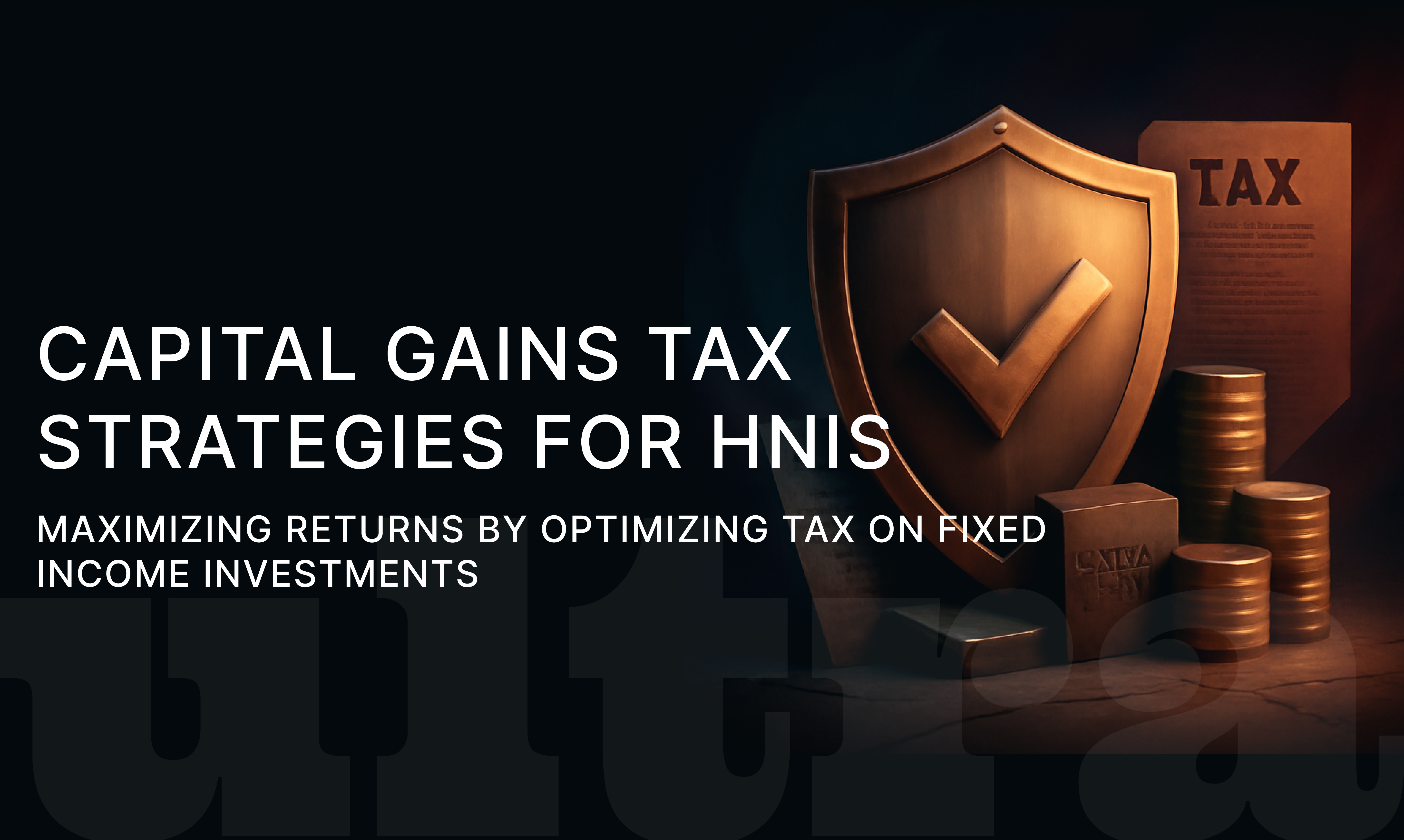 Capital Gains Tax Strategies for HNIs with Fixed Income Investments