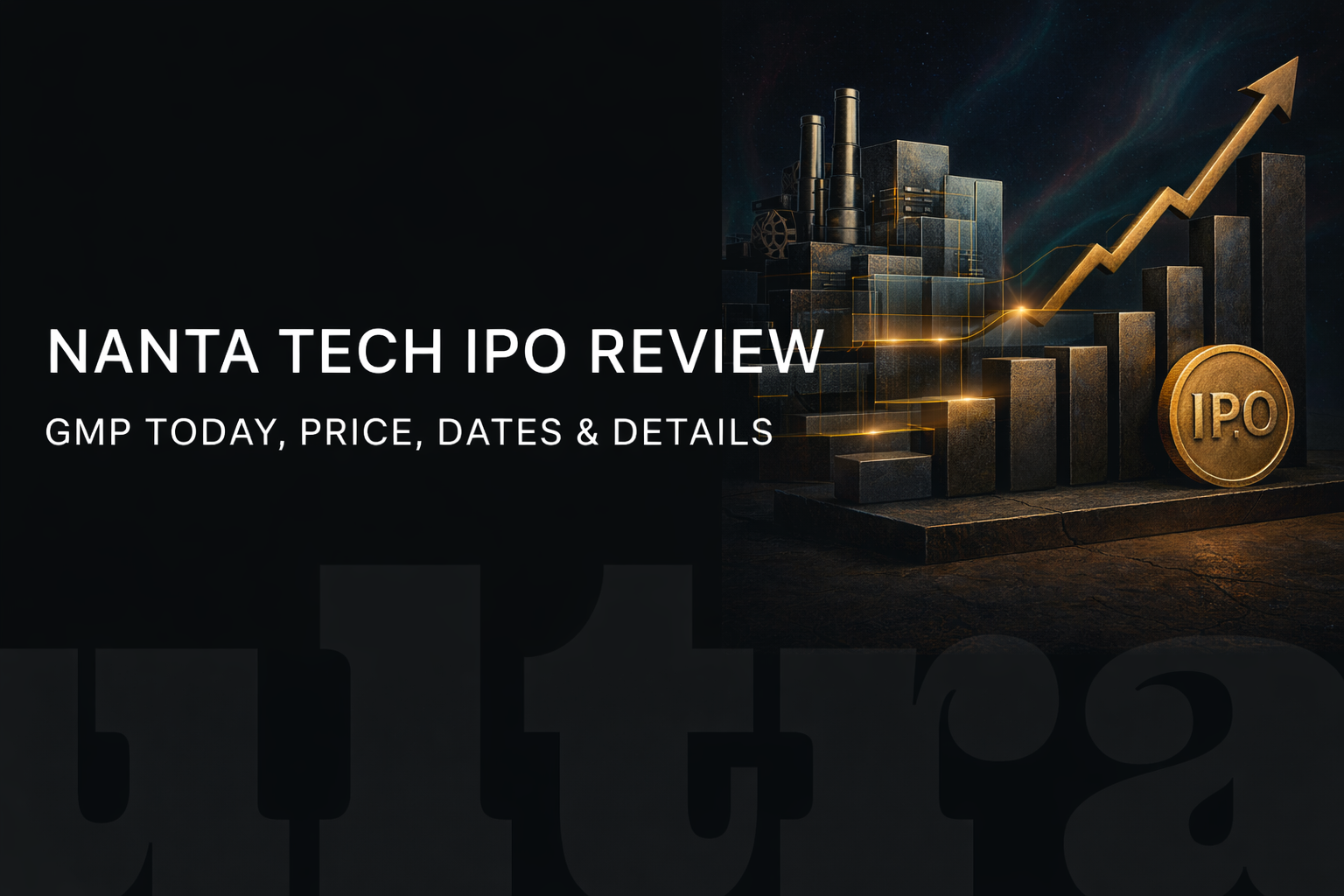 Nanta Tech IPO Review, GMP Today, Price, Dates & Details