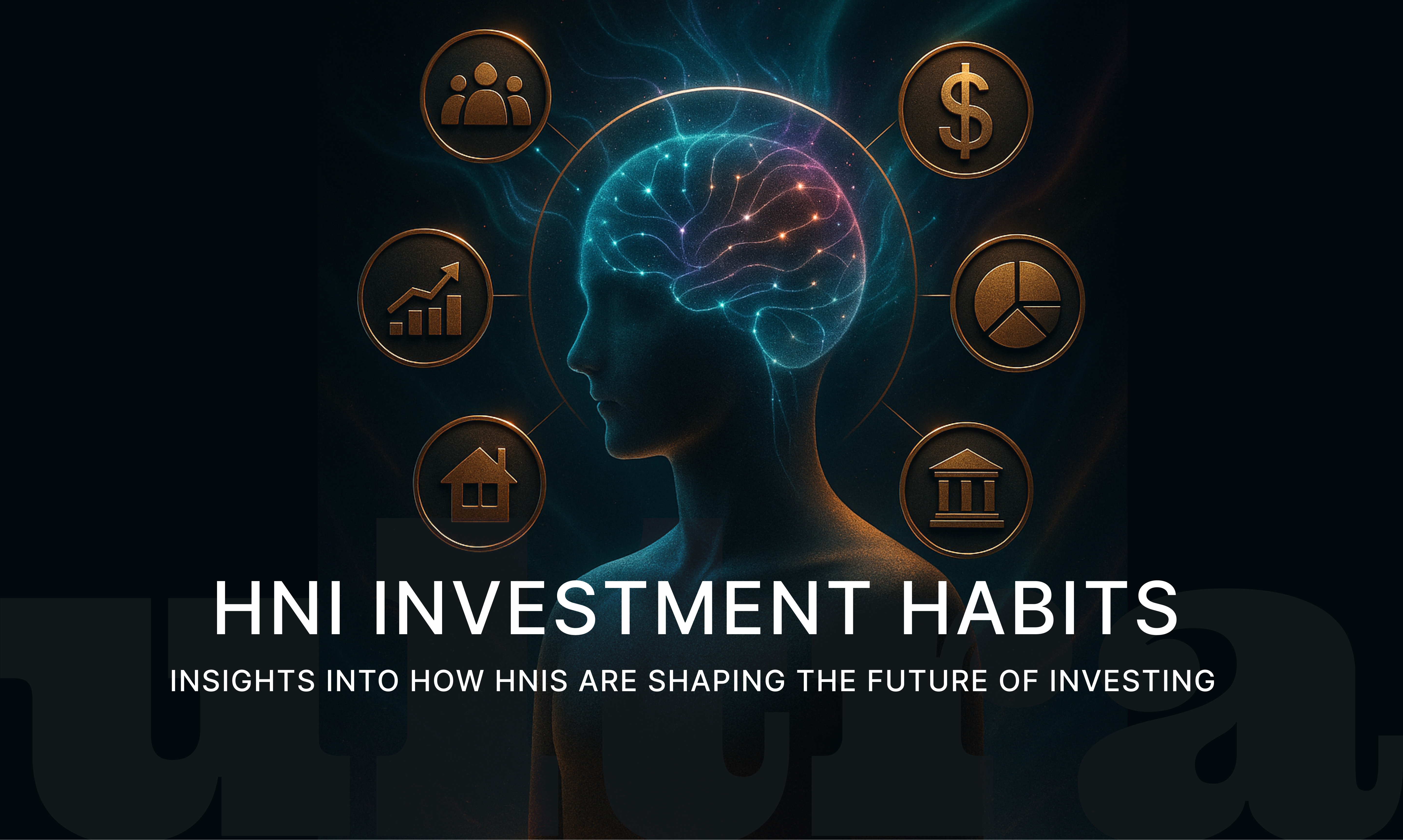 The Investment Habits of High Net-Worth Individuals: Trends to Watch