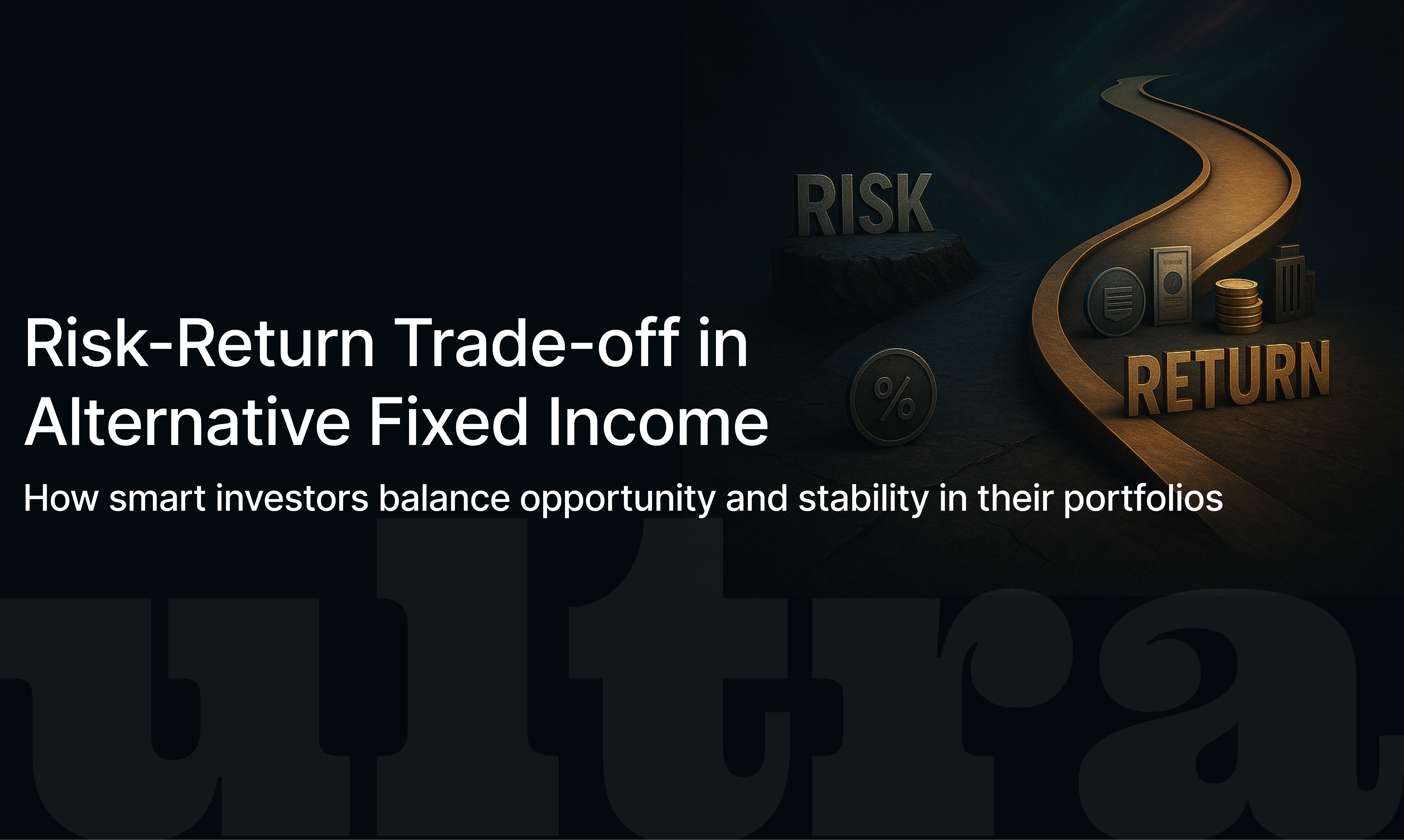 Understanding the Risk-Return Trade-off in Alternative Fixed Income Investments